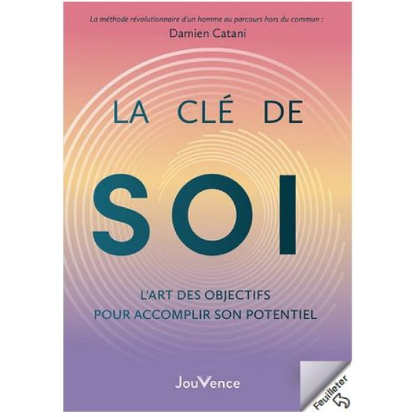 La clé de soi - L'art des objectifs pour accomplir son potentiel