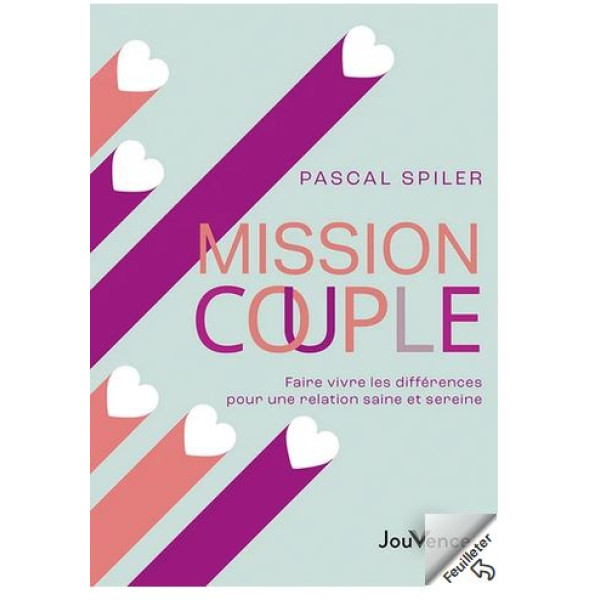 Mission couple - Faire vivre les différences pour une relation saine et sereine