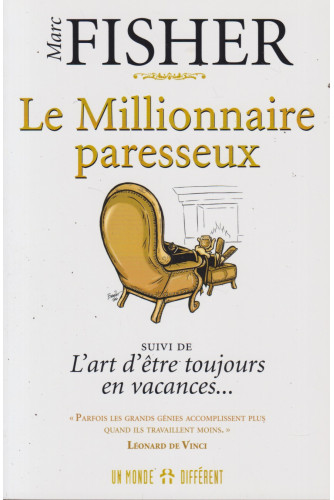 Le millionnaire paresseux Le millionnaire paresseux