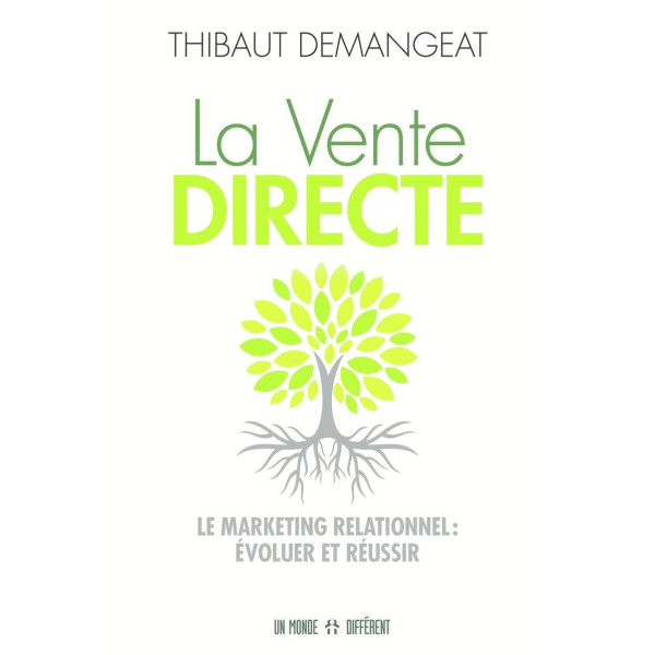 La vente directe . le marketing relationnel : Evoluer et réussir