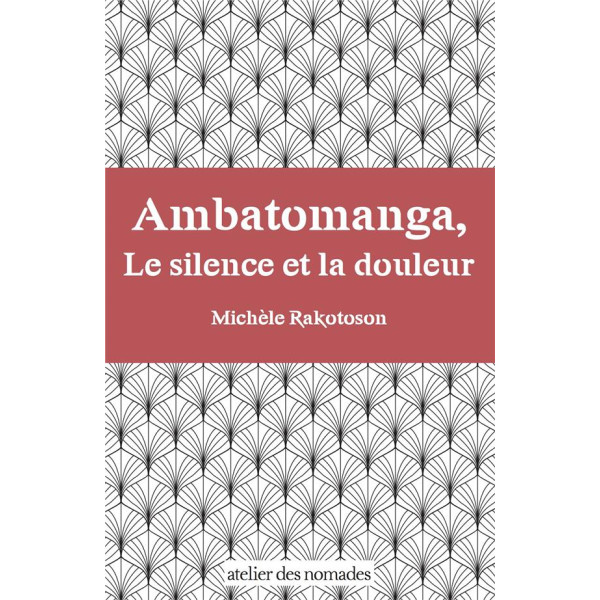 Ambatomanga Le silence et la douleur
