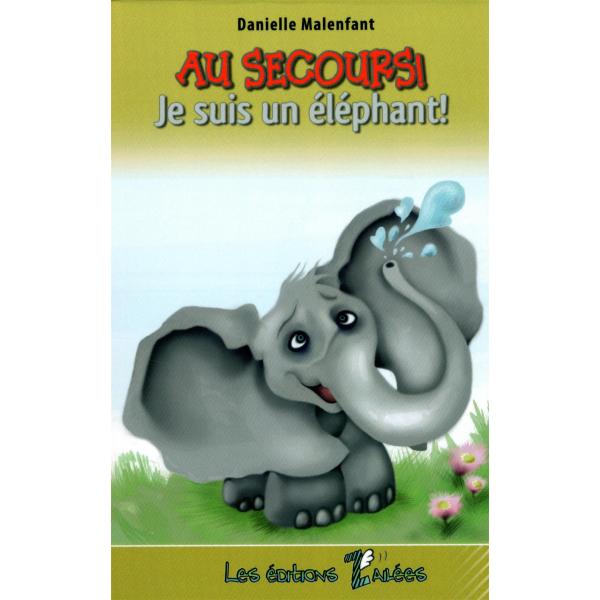 Au Secours Je Suis Un Elephant