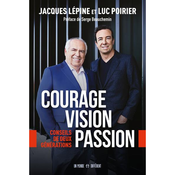 Courage, vision, passion - Conseils de deux générations