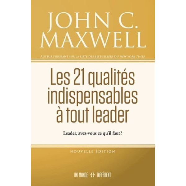 Les 21 qualités indispensables à tout leader - Leader, avez-vous ce qu'il faut ?