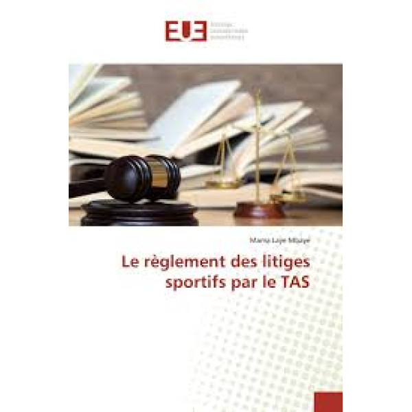 Le règlement des litiges sportifs par le TAS