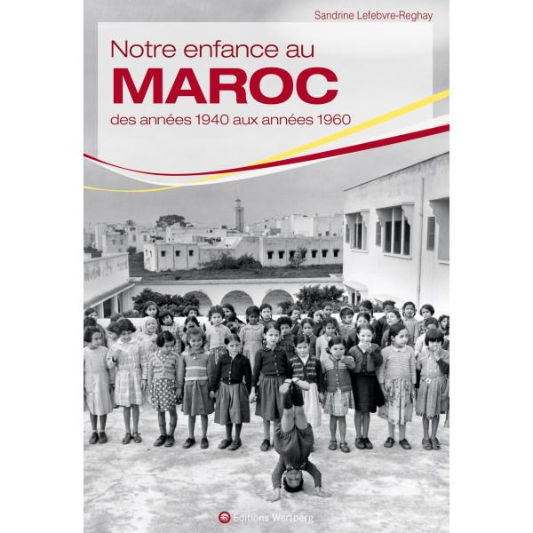 Notre enfance au Maroc des années 1940 aux années 1960