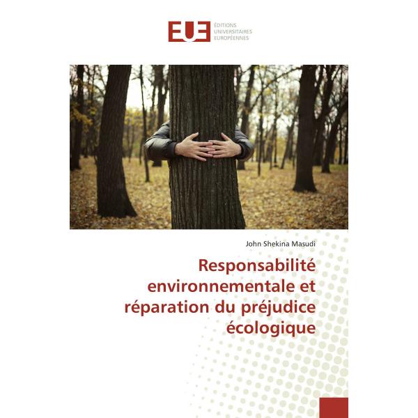 Responsabilité environnementale et réparation du préjudice écologique