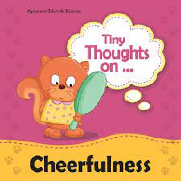 Tiny Thoughts on -Cheerfulness