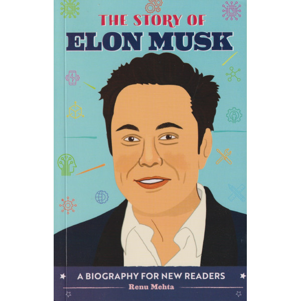 The story of Elon Musk
