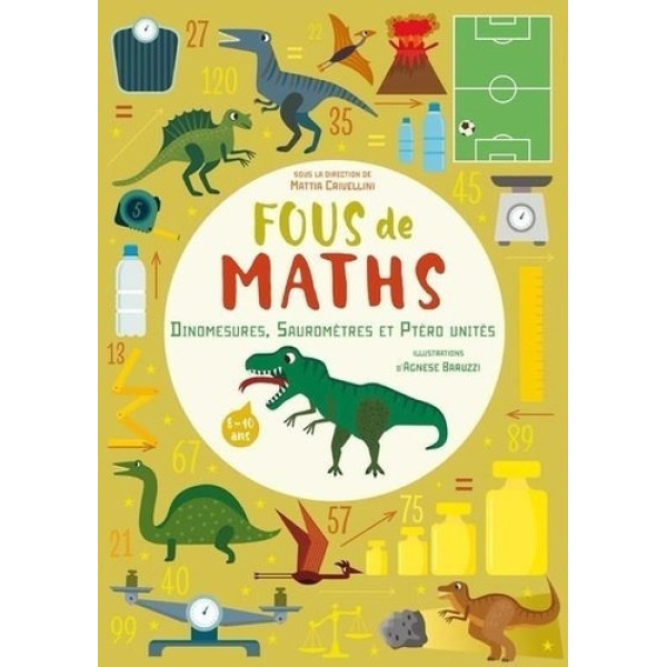 Fous de maths -Dinomesures, Sauromètres et Ptéro unités 