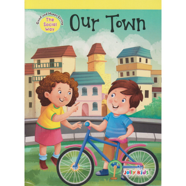 Good and happy living -Our Town