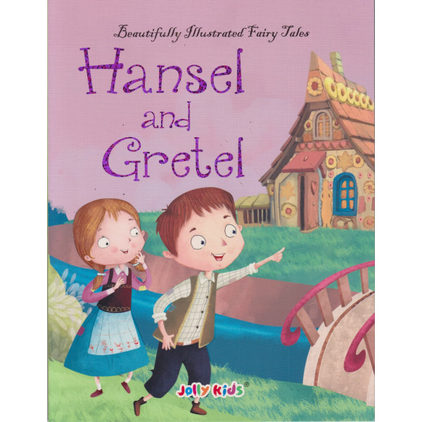 Hansel and Gretel -Beautifully illustrated fairy tales 