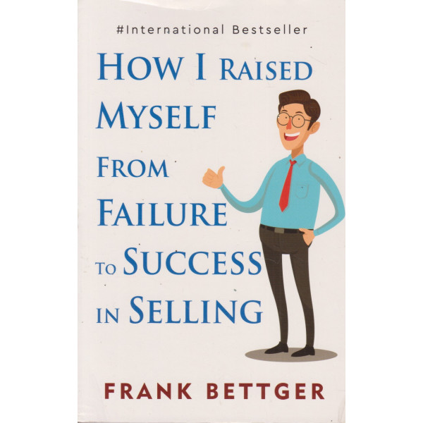 How I Raised My Self From Failure To Success in Selling