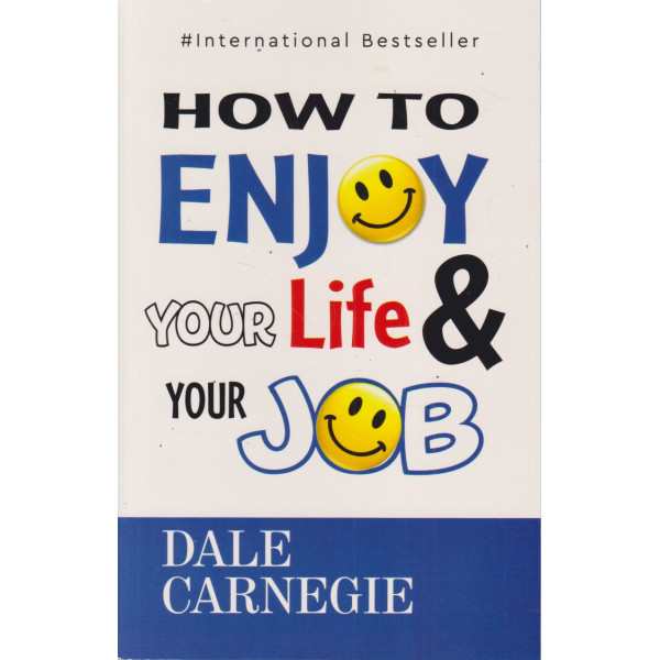How to Enjoy Your Life and Your Job