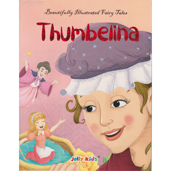 Thumbelina -Beautifully illustrated fairy tales