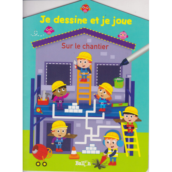 Je dessine et je joue - Sur le chantier (Wipe & clean)