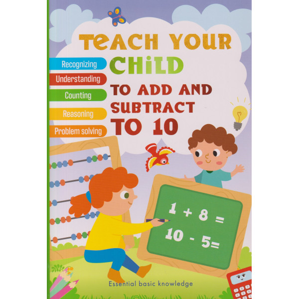 Teach your child -To add and subtract to 10