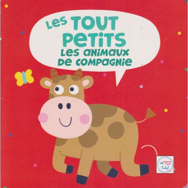 Les Tout Petits -Les Animaux de Compagnie