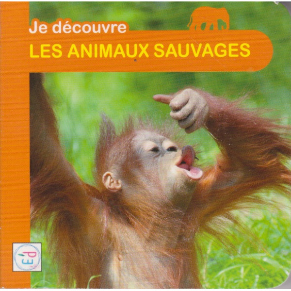 Je Découvre - Les Animaux Sauvages
