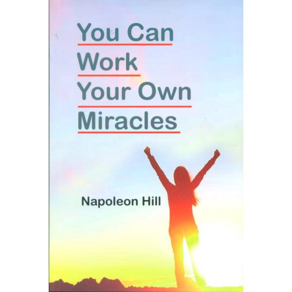 You can work your own miracles 