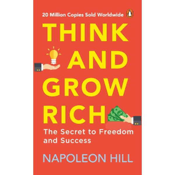 Think and Grow Rich -The secret to freedom and success