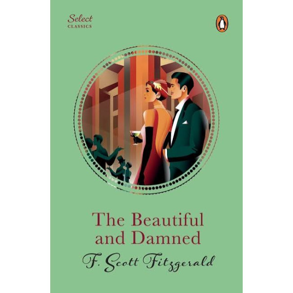 The Beautiful And Damned .