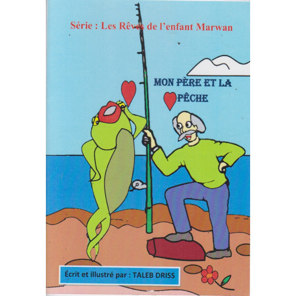 Mon père et la pêche -Les rêves de l'enfant Marwan