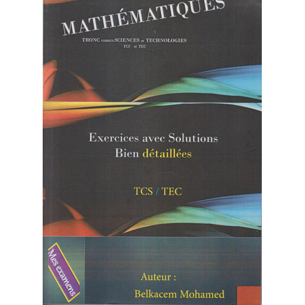 Mathématiques -Exercices avec solutions TCS/TECT