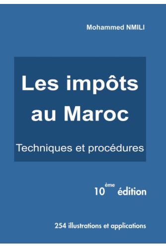 Les impôts au Maroc Techniques et procédures 10ED Les impôts au Maroc Techniques et procédures 10ED
