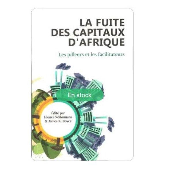 LA FUITE DES CAPITAUX D'AFRIQUE LES PILLEURS ET LES FACILITATEURS