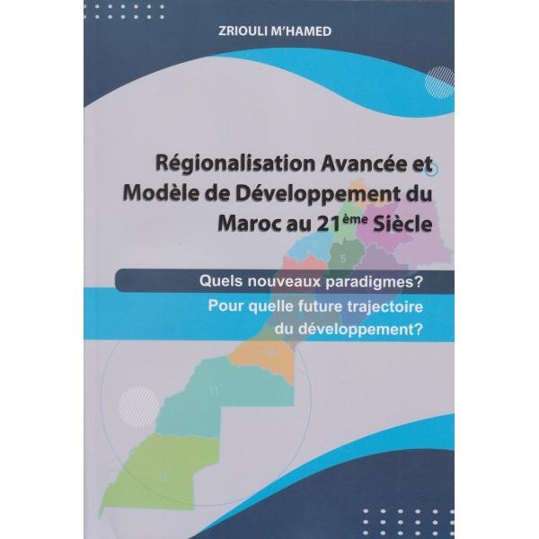 Régionalisation Avancée et modèle de développement du Maroc au 21ème siècle