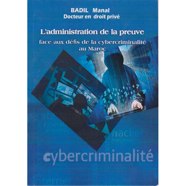 L'administration de la preuve face aux défis de la cybercriminalité au Maroc 