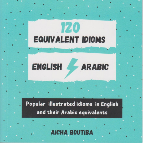 120 Equivalent idioms English/Arabic