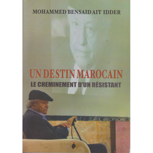 Un destin Marocain le cheminement  d'un résistant