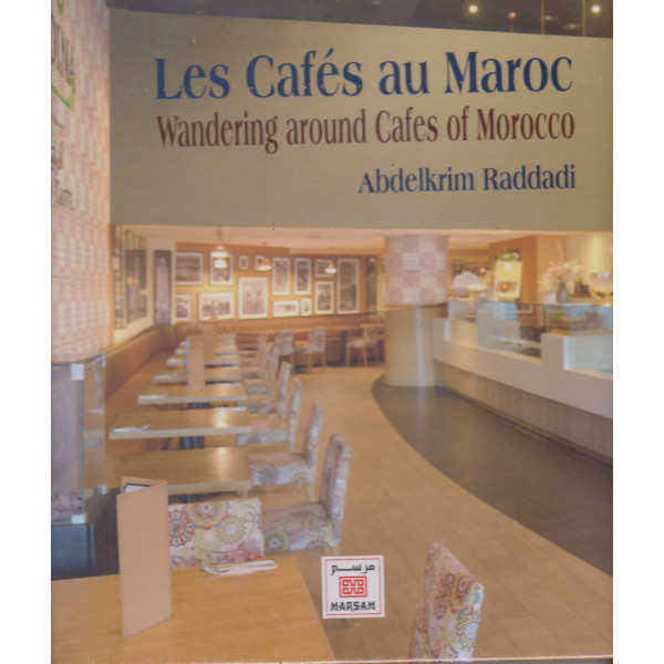 Les cafés au Maoc - Wandering around cafes of Morocco - تجول في مقاهي المغرب