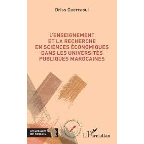L'enseignement et la recherche en sciences économiques dans les universités publiques marocaines