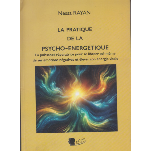 La pratique de la psycho-energetique