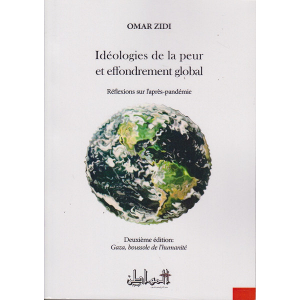 Idéologie de la peur et effondrement global: réflexions sur l'après-pandémie 2e ed -Gaza, boussole de l'humanité