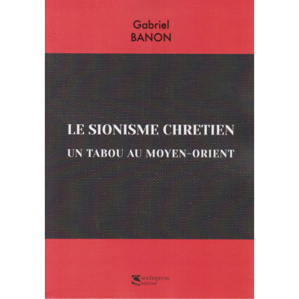 Le sionisme chretien un tabou au moyen-orient