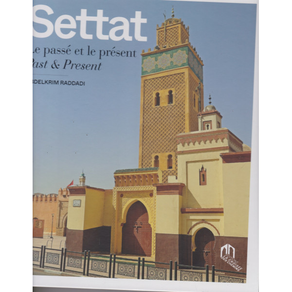 Setat le passé et le présent / Past & présent / سطات الماضي والحاضر