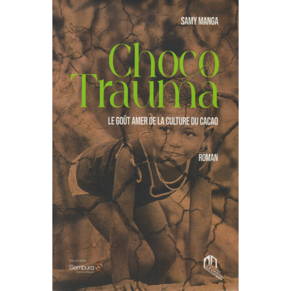 Choco Trauma -le gout amer da la culture du cacao