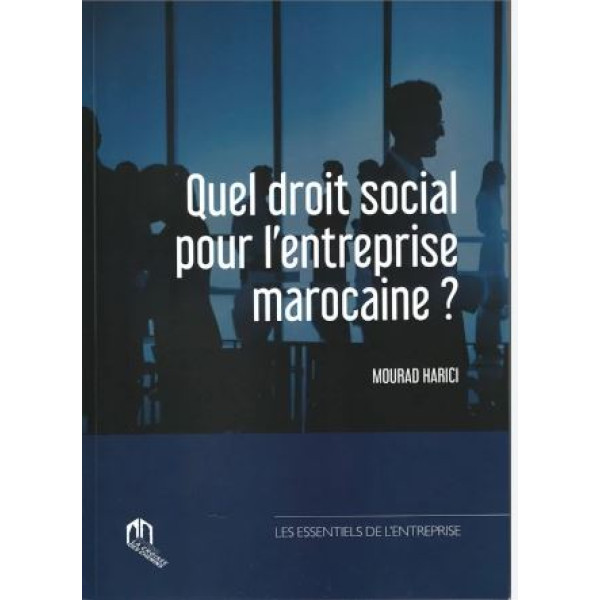 Quel droit social pour l'entreprise marocaine