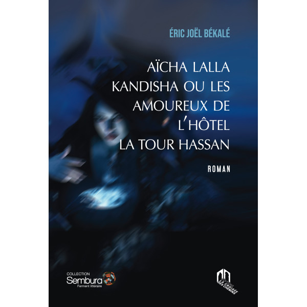 Aïcha Lalla Kandisha ou les amoureux de l'hôtel la tour Hassan