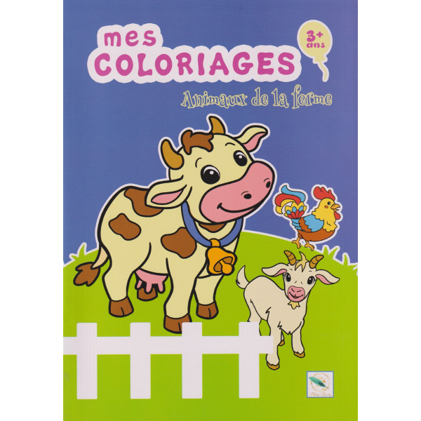 Mes coloriages -Animaux de la ferme  3+	