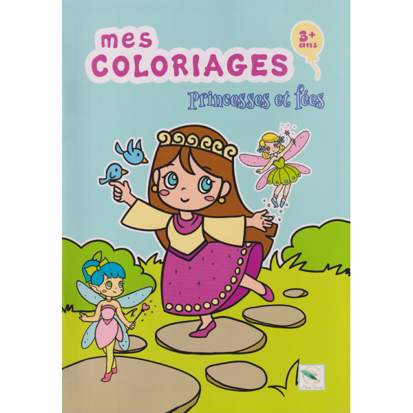 Mes coloriages -Princesses et fées  3+	