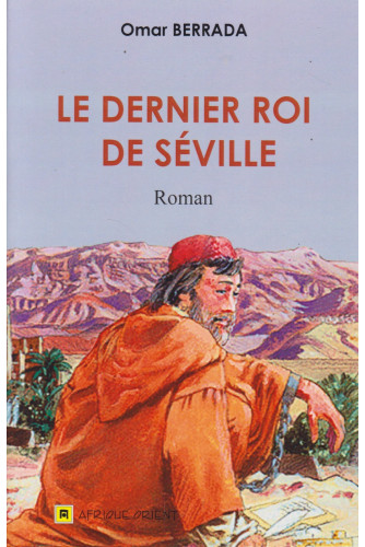 Le dernier Roi de Séville Le dernier Roi de Séville