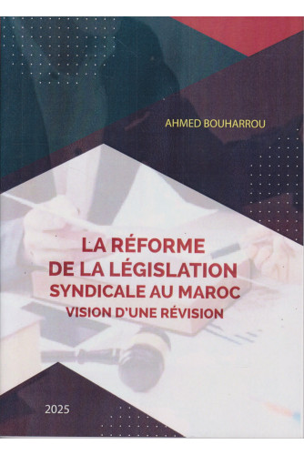 La réforme de la législation syndical au Maroc La réforme de la législation syndical au Maroc