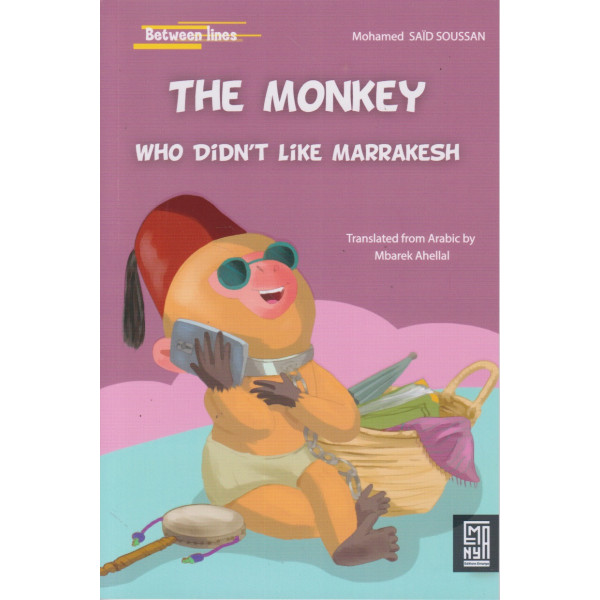 The monkey who didn't like Marrakesh -Between lines