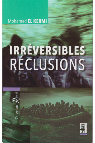 Irréversibles réclusions Irréversibles réclusions