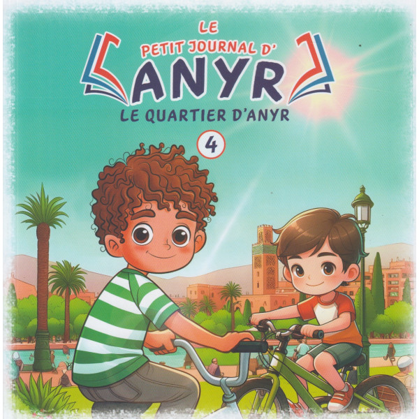 Le petit journal d'Anyr -Le quartier d'Anyr n°4